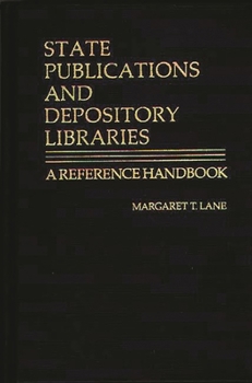 Hardcover State Publications and Depository Libraries: A Reference Handbook Book