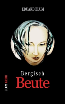 Paperback Bergisch Beute: Kriminalroman [German] Book