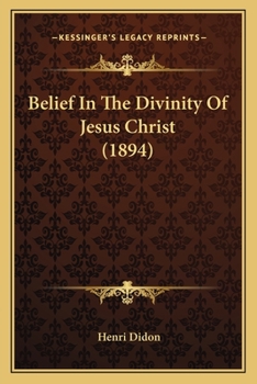 Paperback Belief In The Divinity Of Jesus Christ (1894) Book
