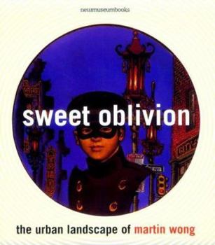 Paperback Sweet Oblivion: The Urban Landscape of Martin Wong Book