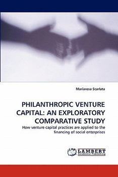 Paperback Philanthropic Venture Capital: An Exploratory Comparative Study Book