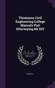 Thomason Civil Engineering College Manuals Part Iisurveying No XIV