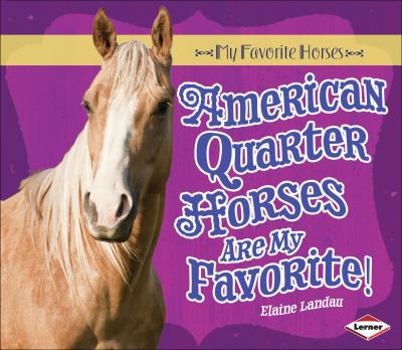 Hardcover American Quarter Horses Are My Favorite! Book