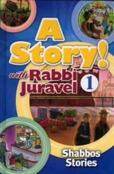 Hardcover A Story! with Rabbi Juravel: #1- Shabbos Book