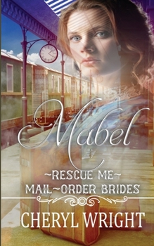 Mabel - Book #13 of the Rescue Me - Mail-Order Brides