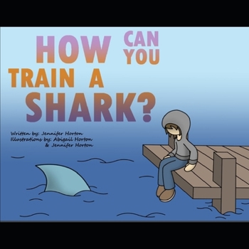 Paperback How Can You Train A Shark? Book