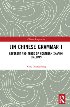 Hardcover Jin Chinese Grammar I: Referent and Tense of Northern Shaanxi Dialects Book