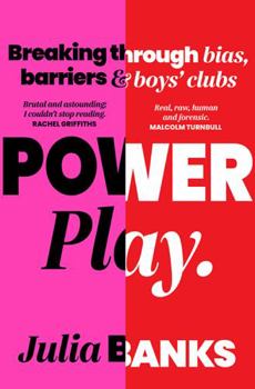 Paperback Power Play: Breaking Through Bias, Barriers and Boys' Clubs Book