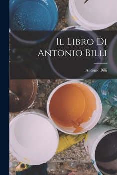 Paperback Il Libro Di Antonio Billi [Italian] Book