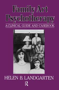 Paperback Family Art Psychotherapy: A Clinical Guide And Casebook Book