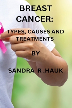 Paperback Breast Cancer: Types, Causes and Treatments Book