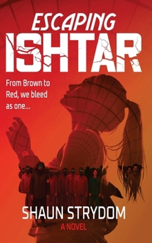 Hardcover Escaping Ishtar: a dystopian rebellion mystery Book