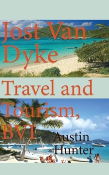 Paperback Jost Van Dyke Travel and Tourism, BVI: Travel Guide Book