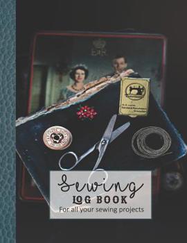 Sewing log book: Large Journal for the sewing lover, machinist, designer or small business to record project work - Vintage sewing tin