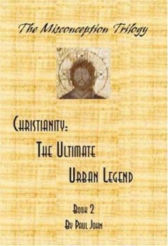 Paperback Christianity: The Ultimate Urban Legend Book