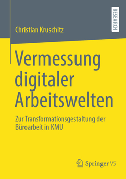 Paperback Vermessung Digitaler Arbeitswelten: Zur Transformationsgestaltung Der Büroarbeit in Kmu [German] Book