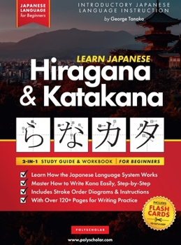 Hardcover Learn Japanese for Beginners - The Hiragana and Katakana Workbook: The Easy, Step-by-Step Study Guide and Writing Practice Book: Best Way to Learn Jap Book