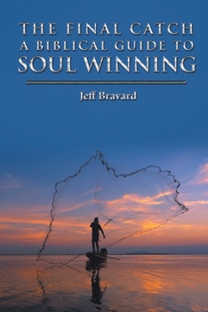 Paperback The Final Catch a Biblical Guide to Soul Winning Book