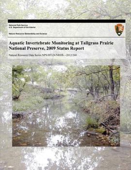 Paperback Aquatic Invertebrate Monitoring at Tallgrass Prairie National Preserve, 2009 Status Report Book