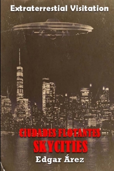 Paperback Ciudades Flotantes - Skycities: Extraterrestial Visitation Book