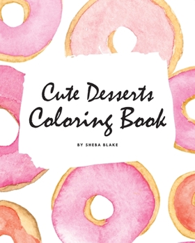 Paperback Cute Desserts Coloring Book for Children (8x10 Coloring Book / Activity Book) Book
