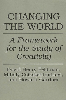 Paperback Changing the World: A Framework for the Study of Creativity Book