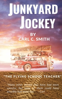 JUNKYARD JOCKEY: The Biography of a "Modified" Dream
