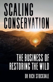 Paperback Scaling Conservation: The Business of Restoring the Wild Book