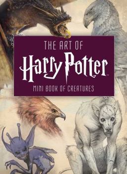 Hardcover The Art of Harry Potter (Mini Book): Mini Book of Creatures Book