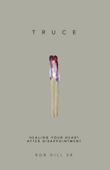 Paperback Truce: Healing Your Heart After Disappointment Book