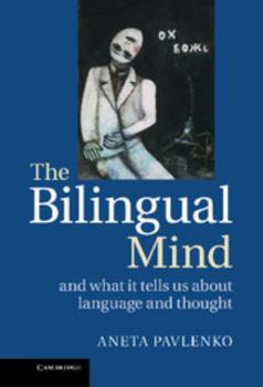 Hardcover The Bilingual Mind: And What It Tells Us about Language and Thought Book