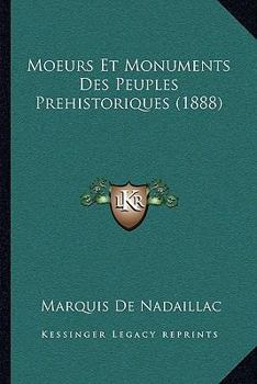 Paperback Moeurs Et Monuments Des Peuples Prehistoriques (1888) [French] Book