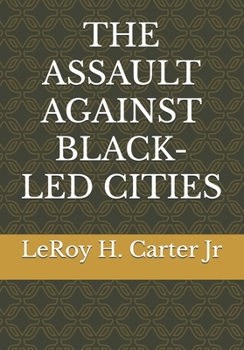 Paperback The Assault Against Black-Led Cities Book