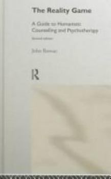 Paperback The Reality Game, second edition: A Guide to Humanistic Counselling and Psychotherapy Book