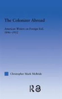 Hardcover The Colonizer Abroad: Island Representations in American Prose from Herman Melville to Jack London Book