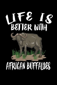 Paperback Life Is Better With African Buffaloes: Animal Nature Collection Book