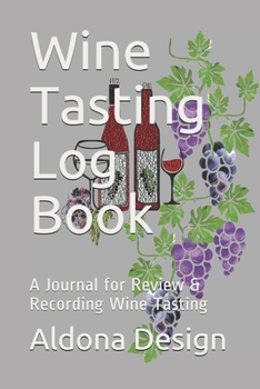 Paperback Wine Tasting Log Book: A Journal for Review & Recording Wine Tasting Book