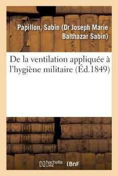 Paperback de la Ventilation Appliquée À l'Hygiène Militaire [French] Book
