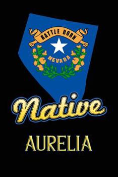 Paperback Nevada Native Aurelia: College Ruled Composition Book