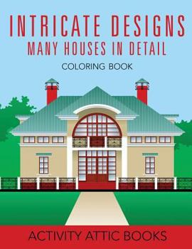 Paperback Intricate Designs: Many Houses in Detail Coloring Book