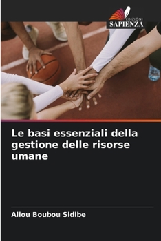 Le basi essenziali della gestione delle risorse umane (Italian Edition)