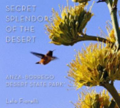 Hardcover Secret Splendors of the Desert: Anza-Borrego Desert State Park Book