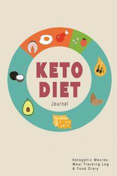 Paperback Keto Diet Journal: Ketogenic Macros Meal Tracking Log & Food Diary Book