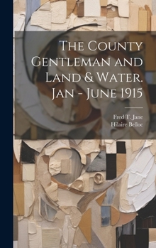 Hardcover The County Gentleman and Land & Water. Jan - June 1915 Book