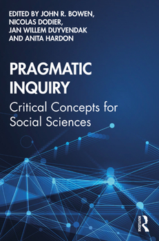 Paperback Pragmatic Inquiry: Critical Concepts for Social Sciences Book