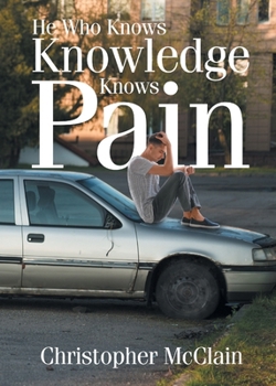 Paperback He Who Knows Knowledge Knows Pain Book