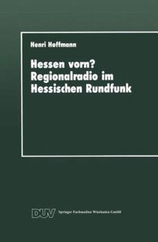 Paperback Hessen Vorn? Regionalradio Im Hessischen Rundfunk: Eine Vergleichende Studie [German] Book