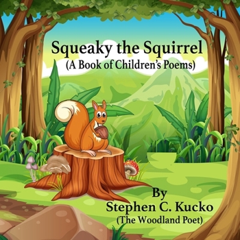 Paperback Squeaky the Squirrel: A Book of Children's Poems Book