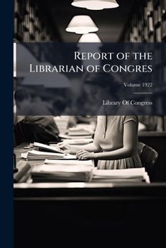 Paperback Report of the Librarian of Congres; Volume 1922 Book