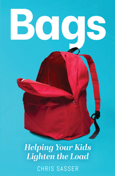 Paperback Bags: Helping Your Kids Lighten the Load Book